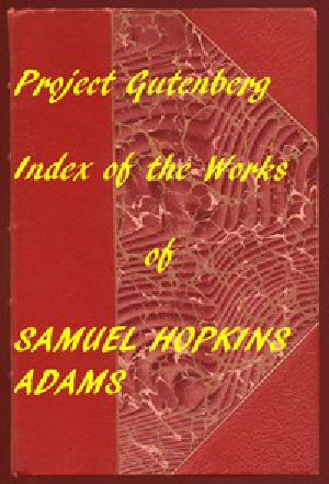 [Gutenberg 57676] • Index of the Project Gutenberg Works of Samuel Hopkins Adams